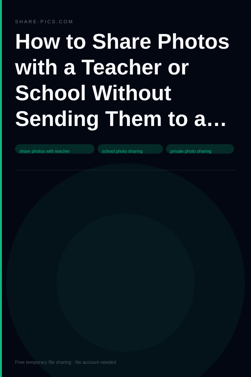 How to Share Photos with a Teacher or School Without Sending Them to a Group Chat