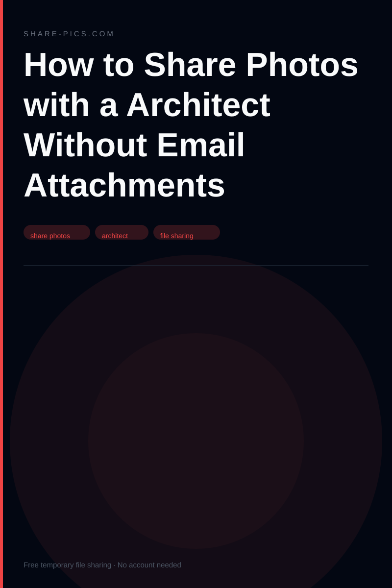 How to Share Photos with a Architect Without Email Attachments