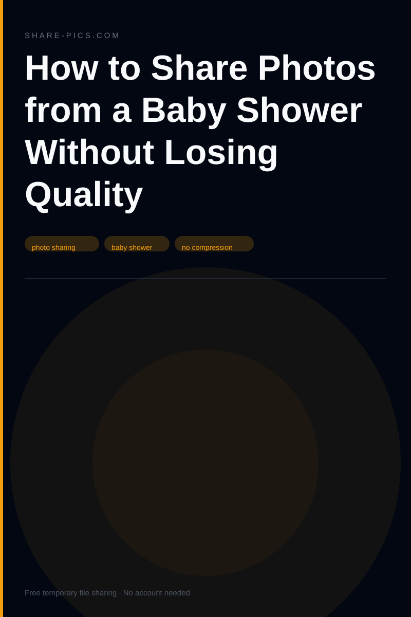 How to Share Photos from a Baby Shower Without Losing Quality