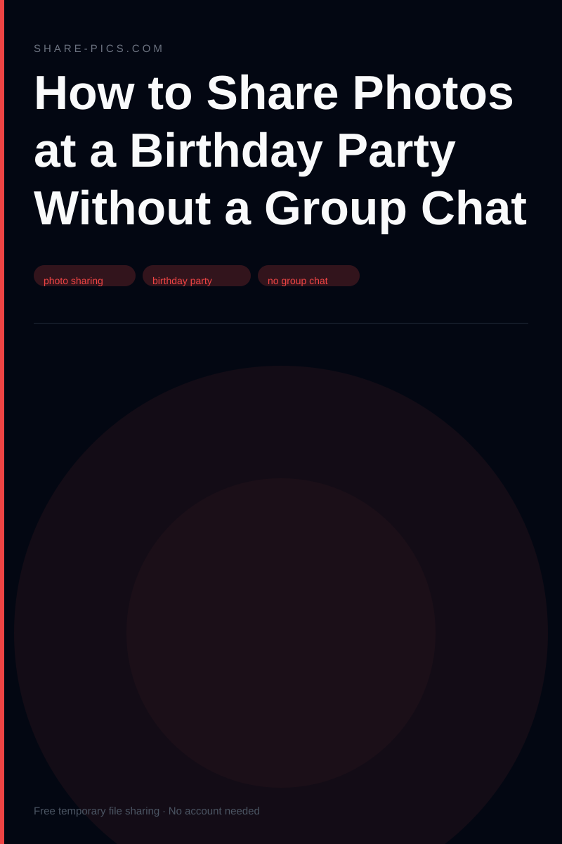 How to Share Photos at a Birthday Party Without a Group Chat