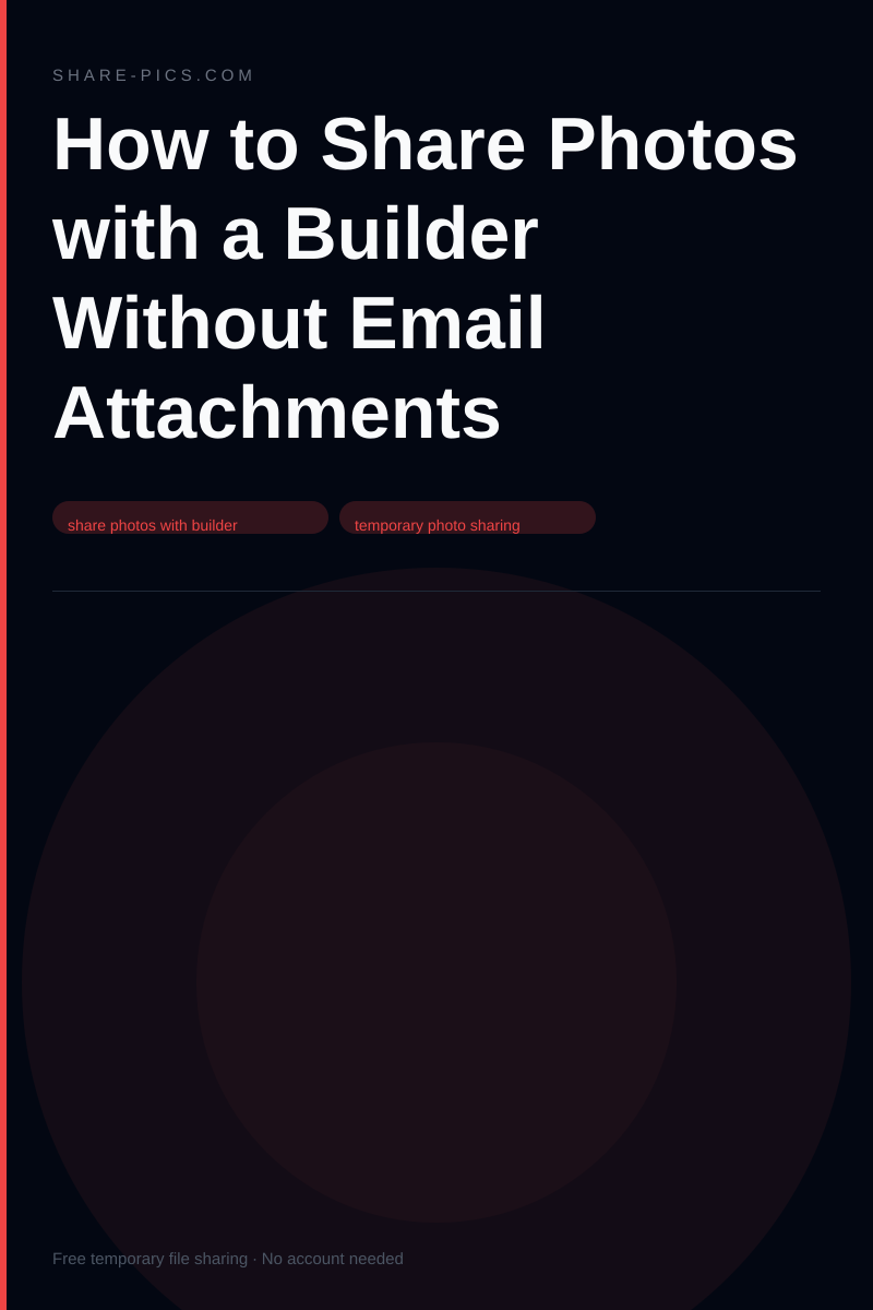 How to Share Photos with a Builder Without Email Attachments
