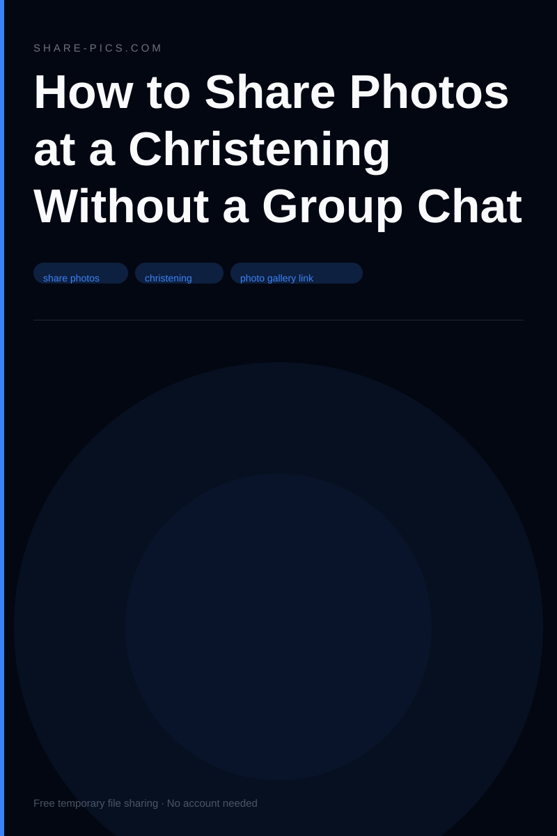 How to Share Photos at a Christening Without a Group Chat