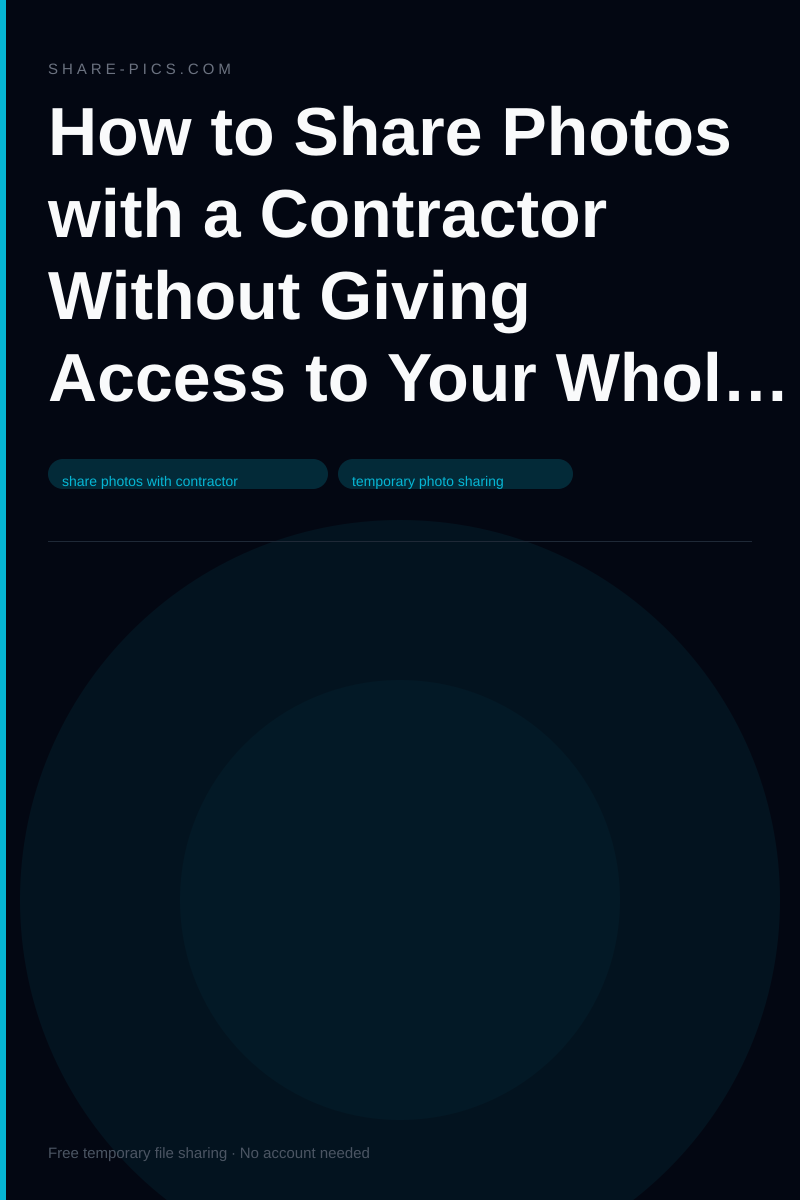 How to Share Photos with a Contractor Without Giving Access to Your Whole Drive