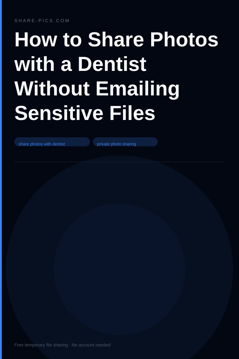 How to Share Photos with a Dentist Without Emailing Sensitive Files