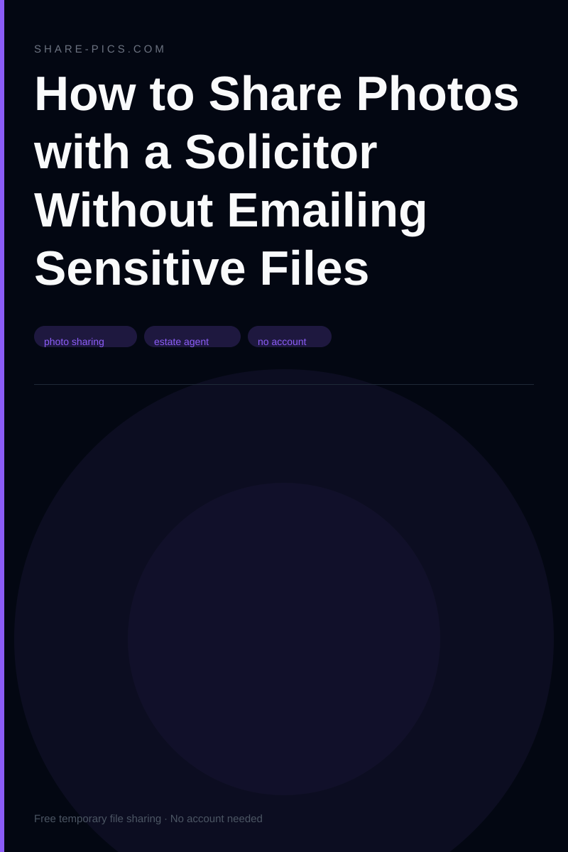 How to Share Photos with a Solicitor Without Emailing Sensitive Files