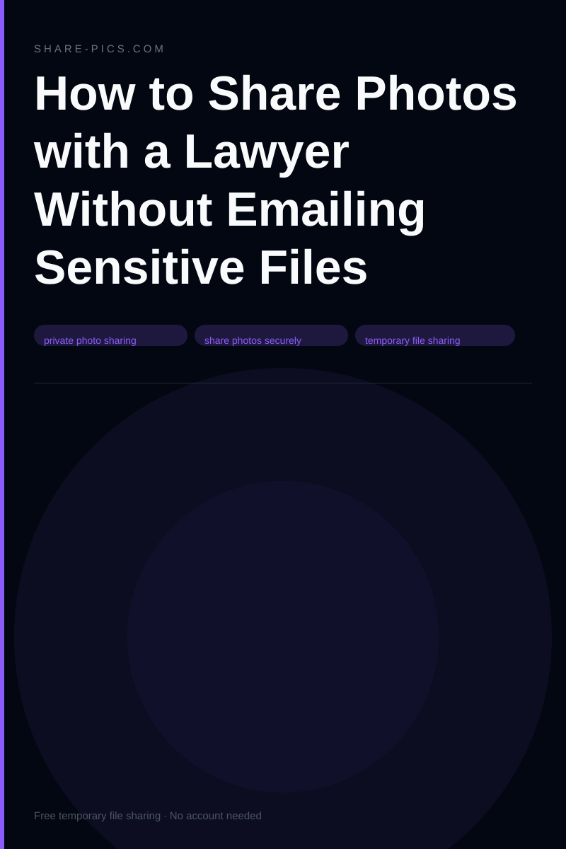Cómo compartir fotos con tu abogado sin enviar archivos sensibles por correo