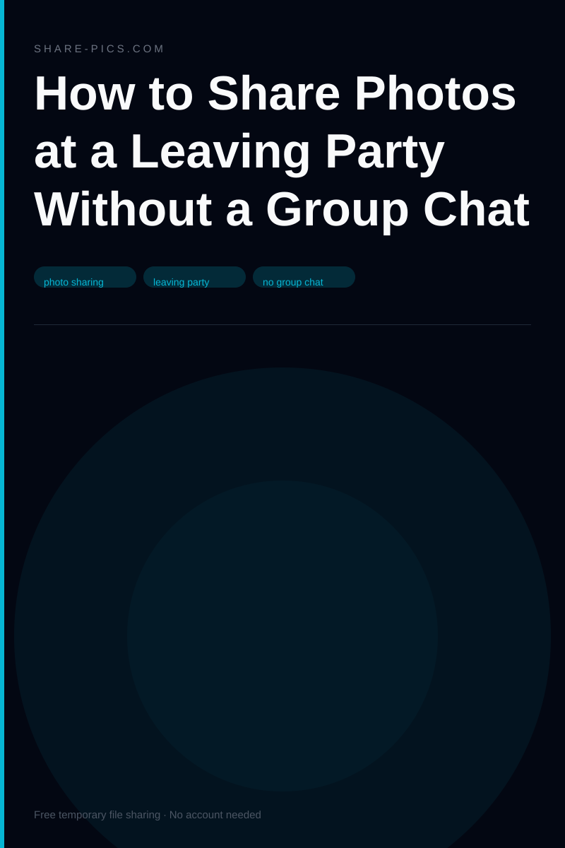 How to Share Photos at a Leaving Party Without a Group Chat