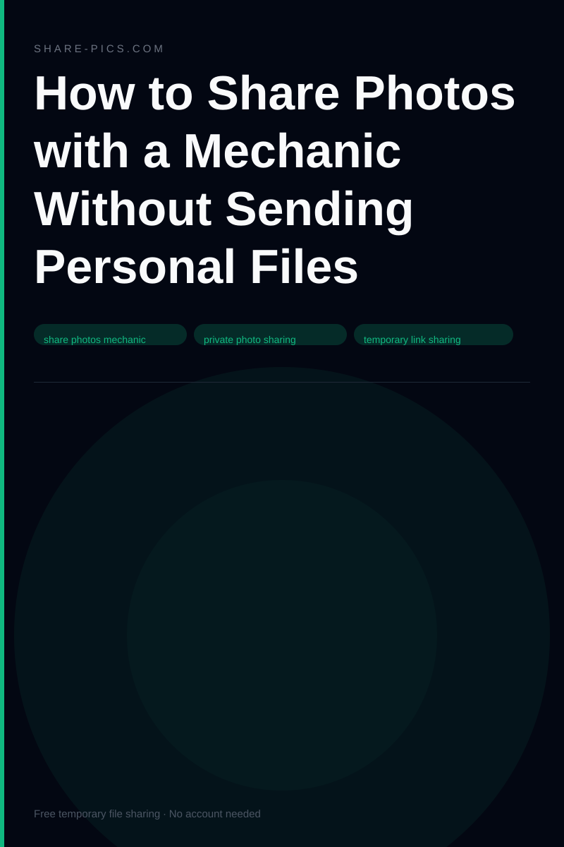 How to Share Photos with a Mechanic Without Sending Personal Files