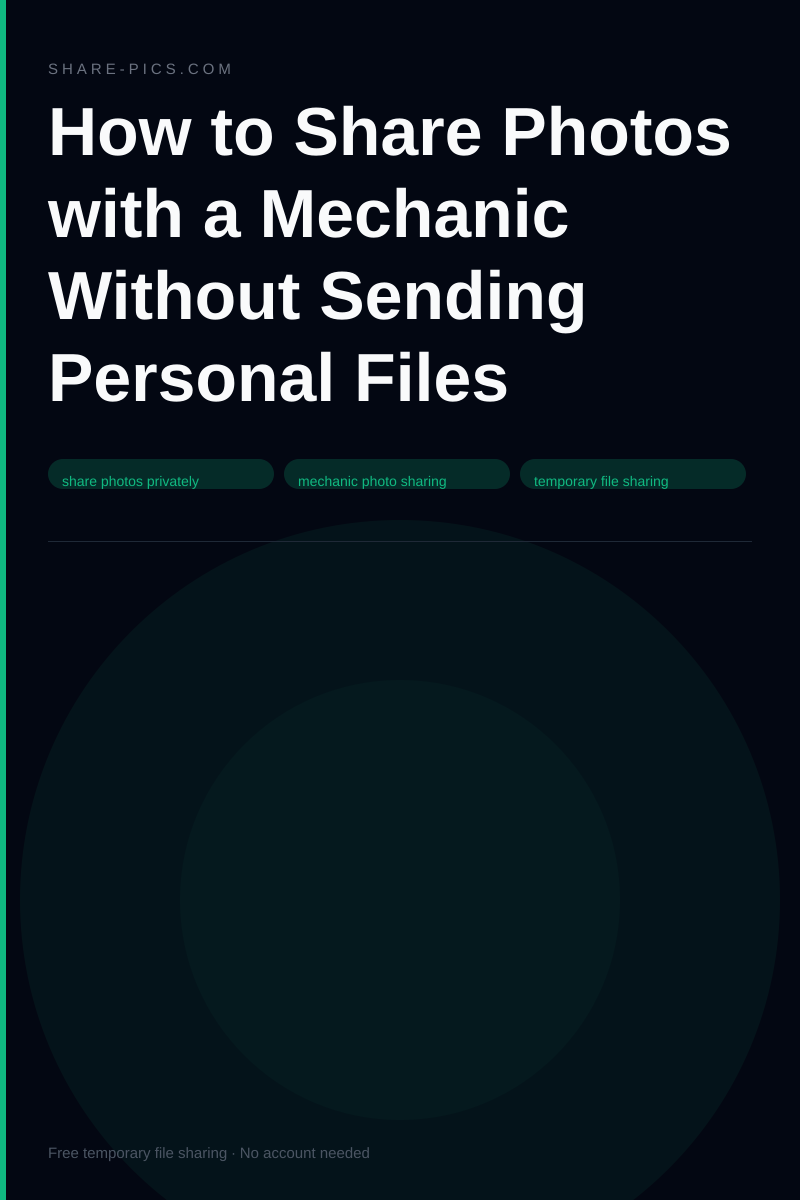 How to Share Photos with a Mechanic Without Sending Personal Files