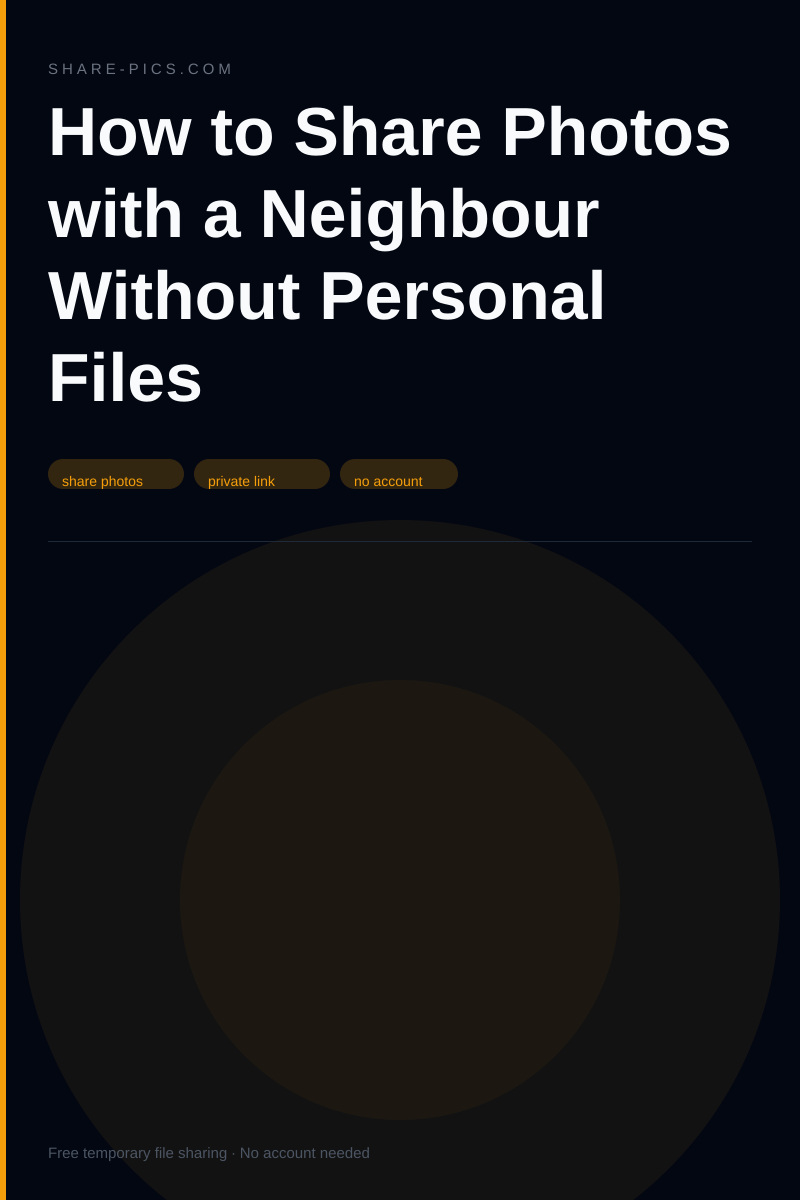 How to Share Photos with a Neighbour Without Personal Files