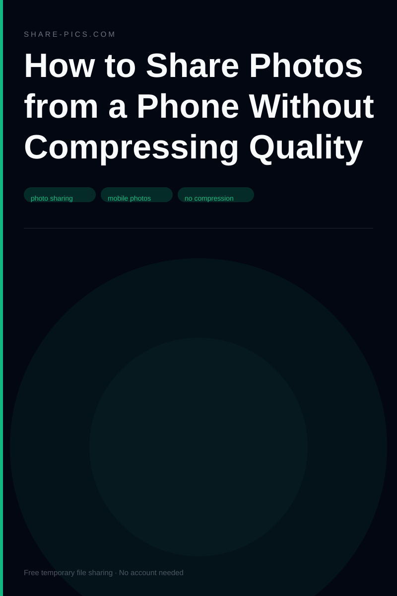 How to Share Photos from a Phone Without Compressing Quality