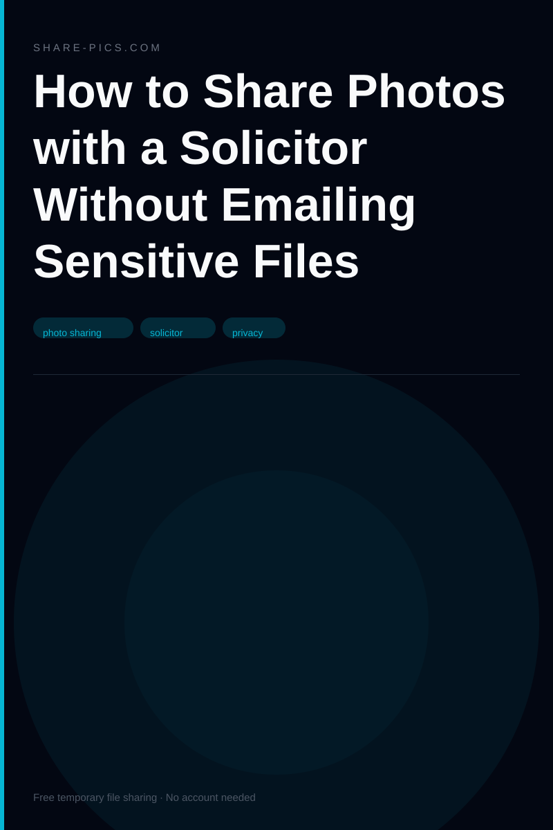 How to Share Photos with a Solicitor Without Emailing Sensitive Files