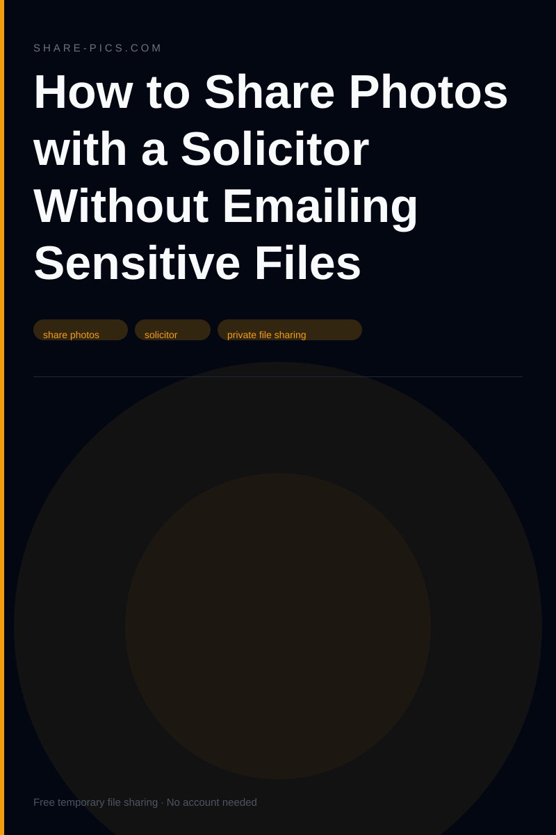 How to Share Photos with a Solicitor Without Emailing Sensitive Files