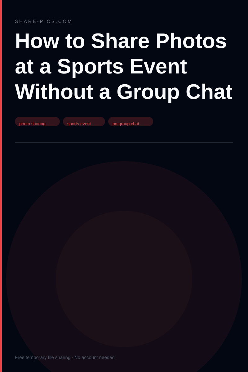 How to Share Photos at a Sports Event Without a Group Chat