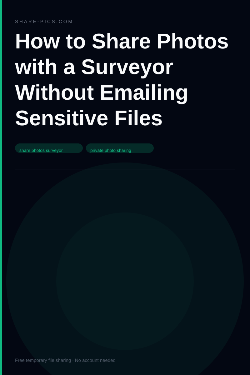 How to Share Photos with a Surveyor Without Emailing Sensitive Files
